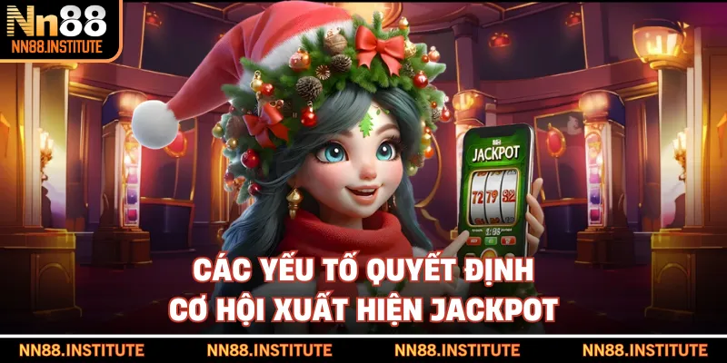 Các yếu tố quyết định cơ hội xuất hiện jackpot