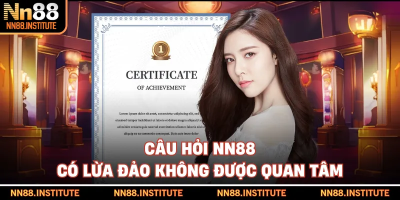 Câu hỏi NN88 có lừa đảo không được quan tâm
