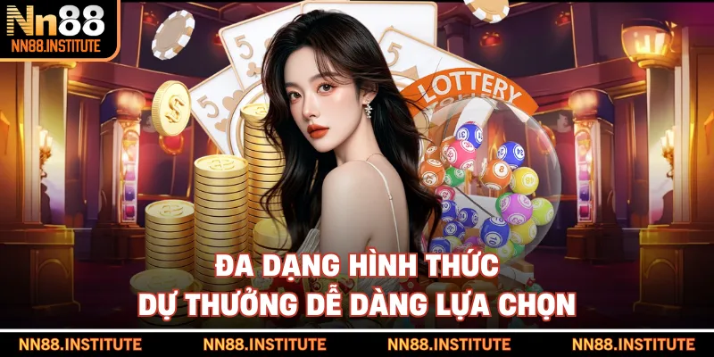 Đa dạng hình thức dự thưởng dễ dàng lựa chọn