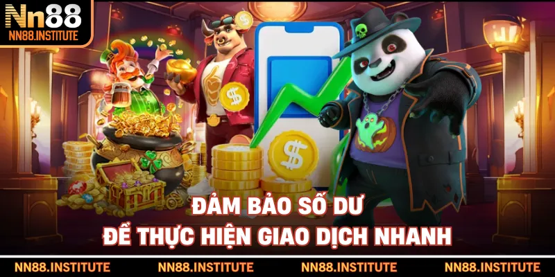 Đảm bảo số dư để thực hiện giao dịch nhanh