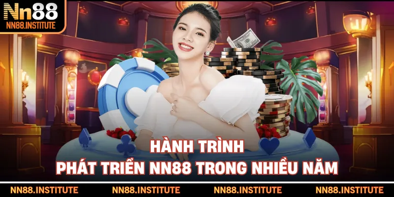 Hành trình phát triển NN88 trong nhiều năm