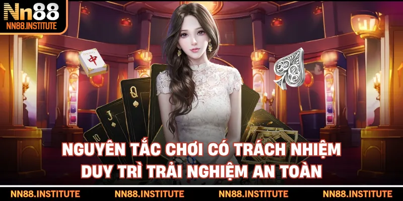 Nguyên tắc chơi có trách nhiệm duy trì trải nghiệm an toàn
