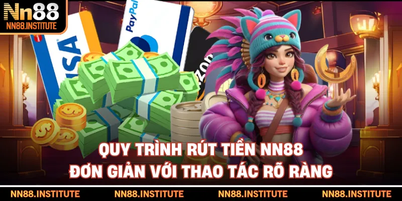 Quy trình rút tiền NN88 đơn giản với thao tác rõ ràng