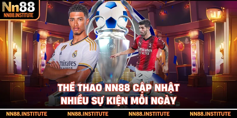 Thể thao NN88 cập nhật nhiều sự kiện mỗi ngày*