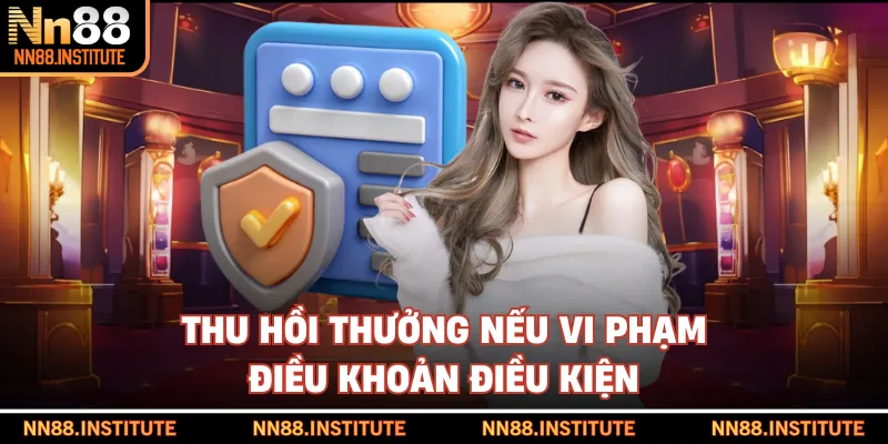 Thu hồi thưởng nếu vi phạm điều khoản điều kiện