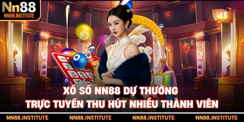 Xổ số NN88 dự thưởng trực tuyến thu hút nhiều thành viên